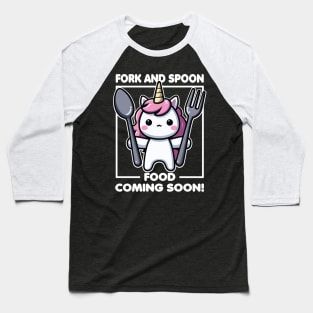 Fork And Spoon Food Coming Soon: Funny Unicorn Baseball T-Shirt